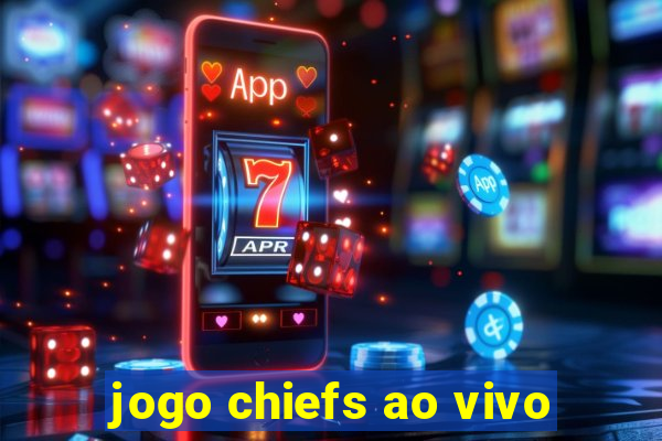 jogo chiefs ao vivo