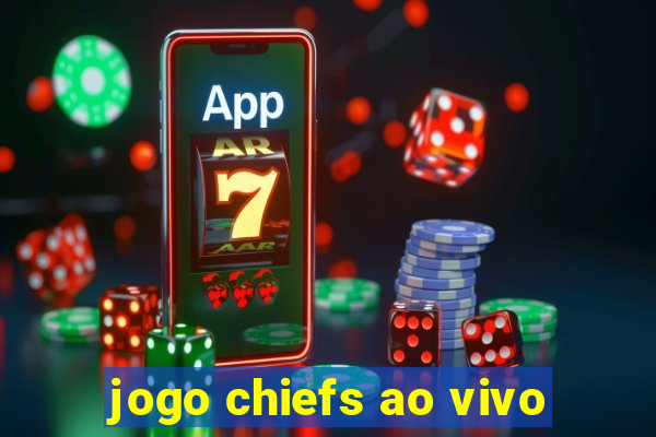 jogo chiefs ao vivo