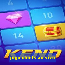 jogo chiefs ao vivo