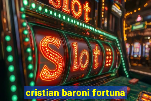 cristian baroni fortuna