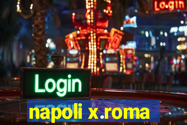 napoli x.roma