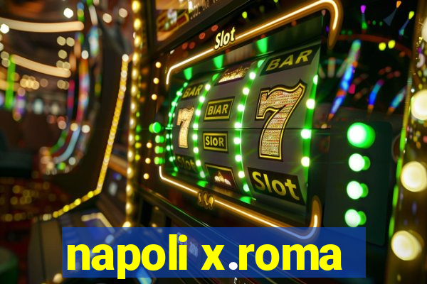 napoli x.roma