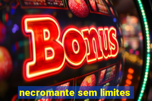 necromante sem limites