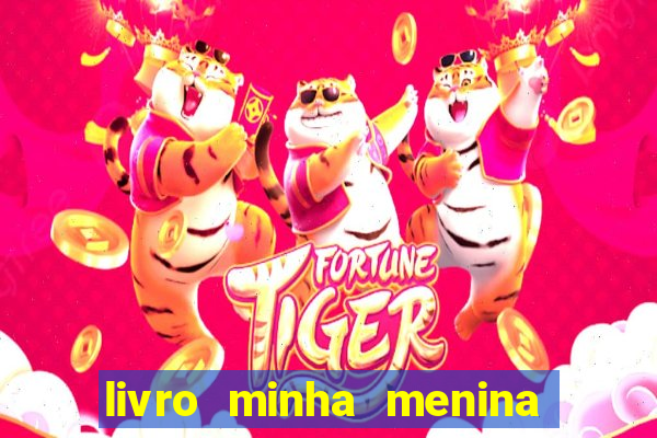 livro minha menina isabella castrioti pdf gratis