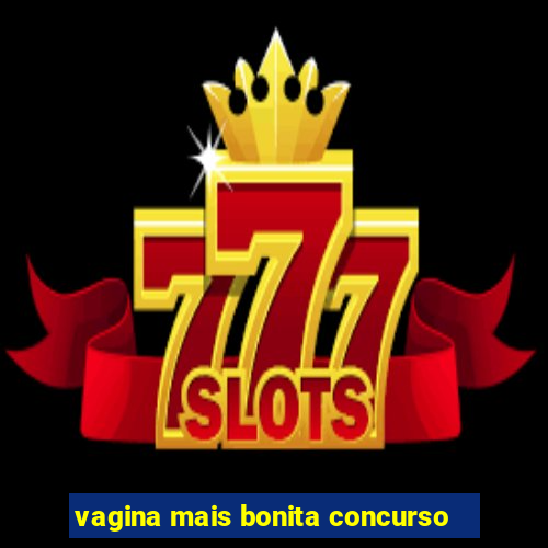 vagina mais bonita concurso