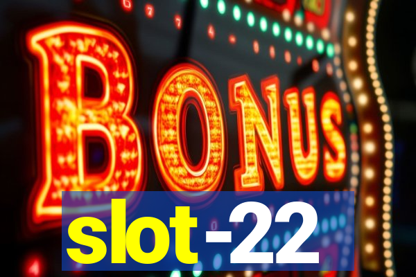 slot-22