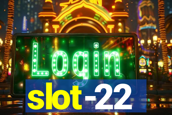 slot-22