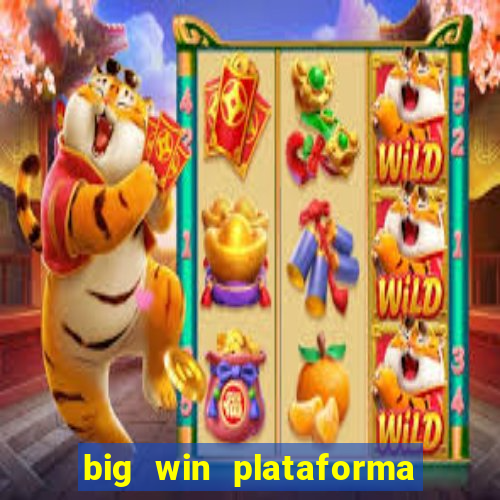 big win plataforma de jogos