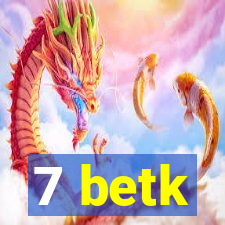 7 betk