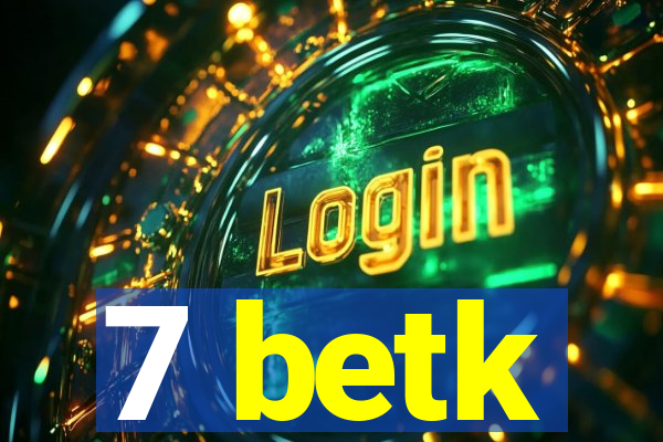 7 betk