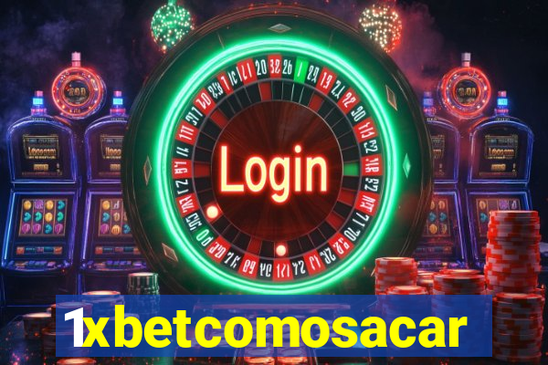 1xbetcomosacar