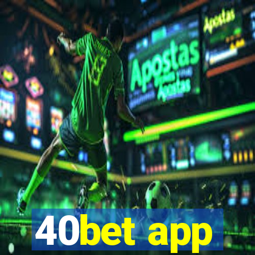 40bet app