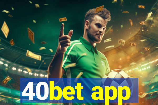 40bet app