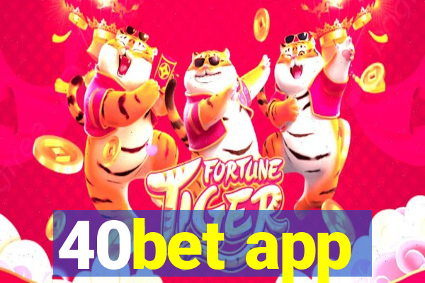 40bet app