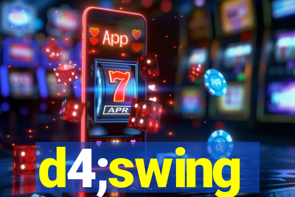 d4;swing