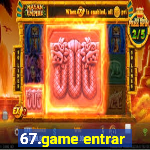 67.game entrar