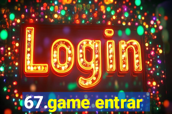 67.game entrar