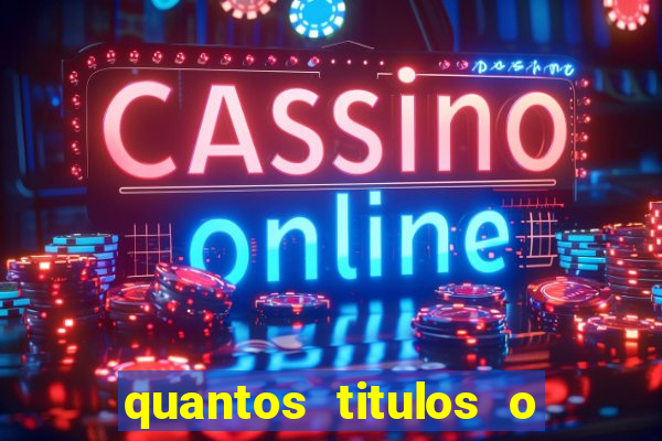 quantos titulos o flamengo tem