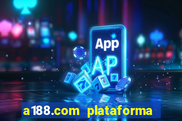 a188.com plataforma de jogos