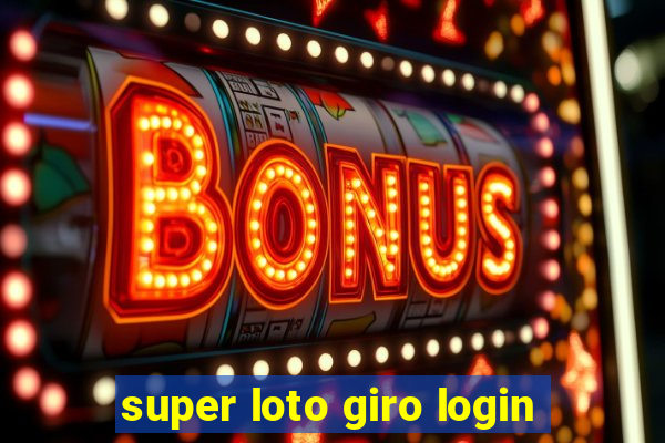 super loto giro login