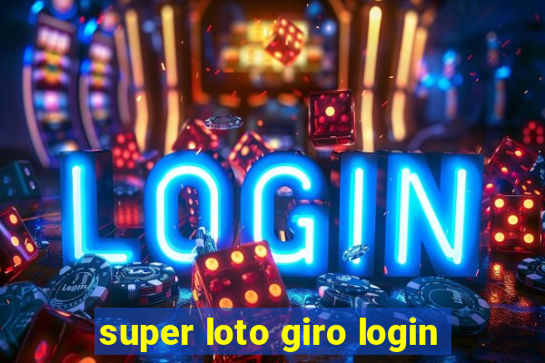 super loto giro login