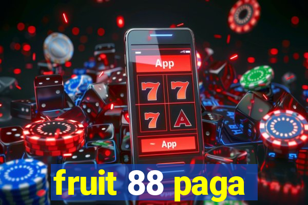 fruit 88 paga