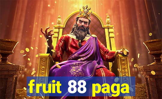 fruit 88 paga