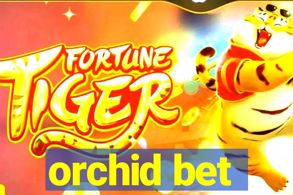 orchid bet