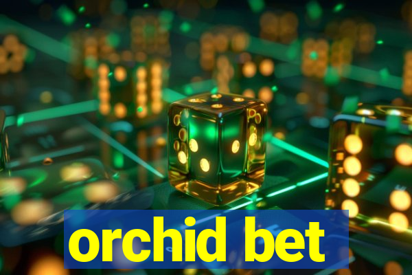 orchid bet