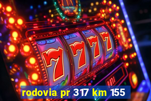 rodovia pr 317 km 155