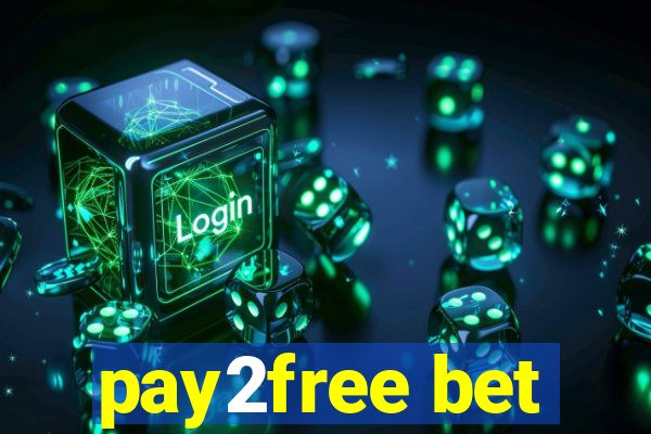 pay2free bet