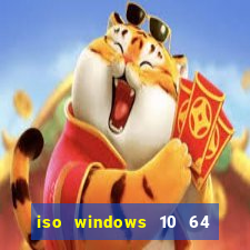 iso windows 10 64 bits download