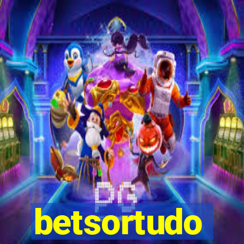 betsortudo