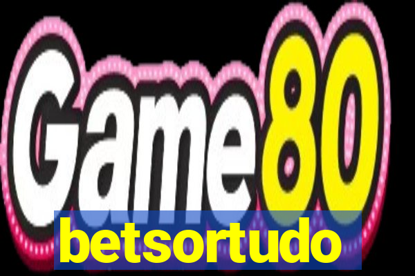 betsortudo