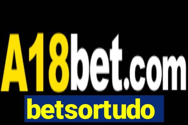 betsortudo