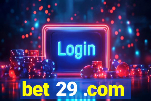 bet 29 .com