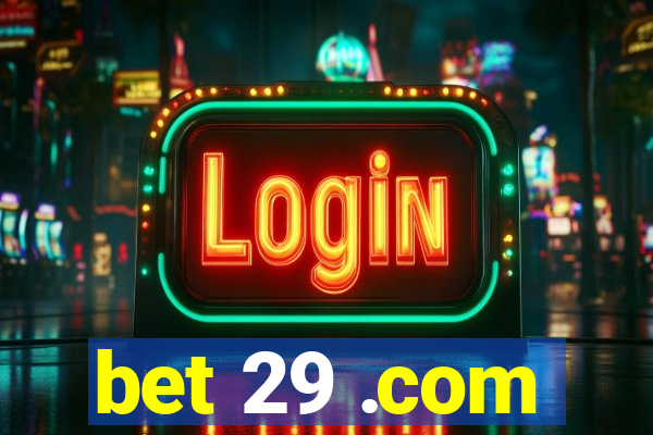 bet 29 .com