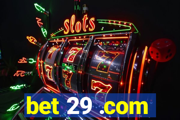 bet 29 .com