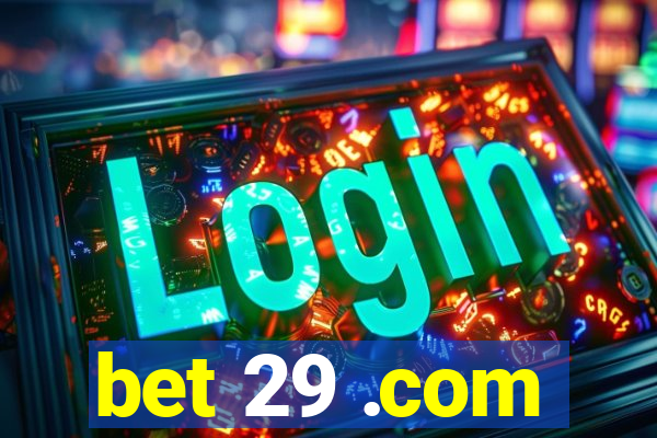 bet 29 .com