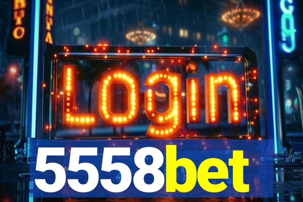 5558bet