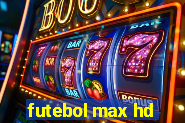 futebol max hd