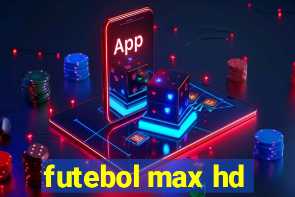 futebol max hd