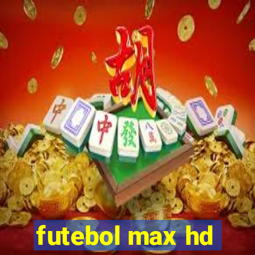 futebol max hd