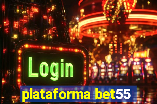plataforma bet55