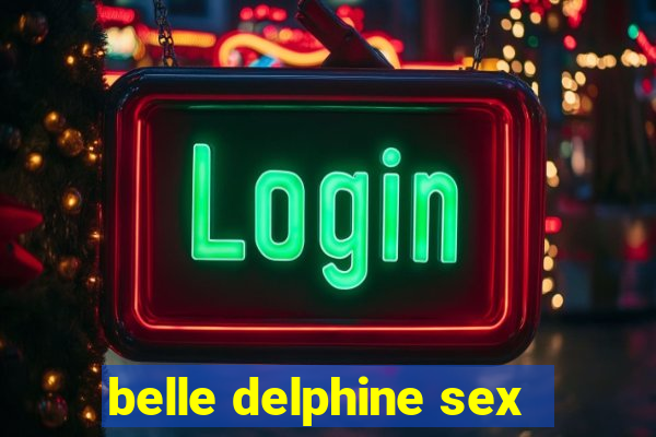 belle delphine sex