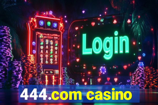 444.com casino