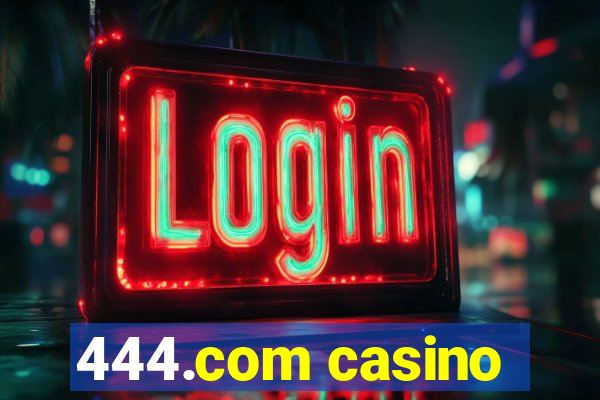 444.com casino