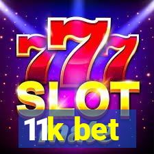 11k bet