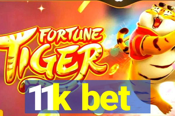 11k bet