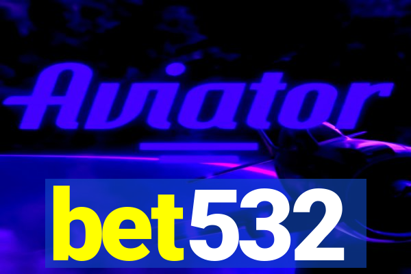bet532